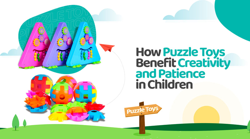 How Puzzle Toys Benefit Creativity and Patience in Children