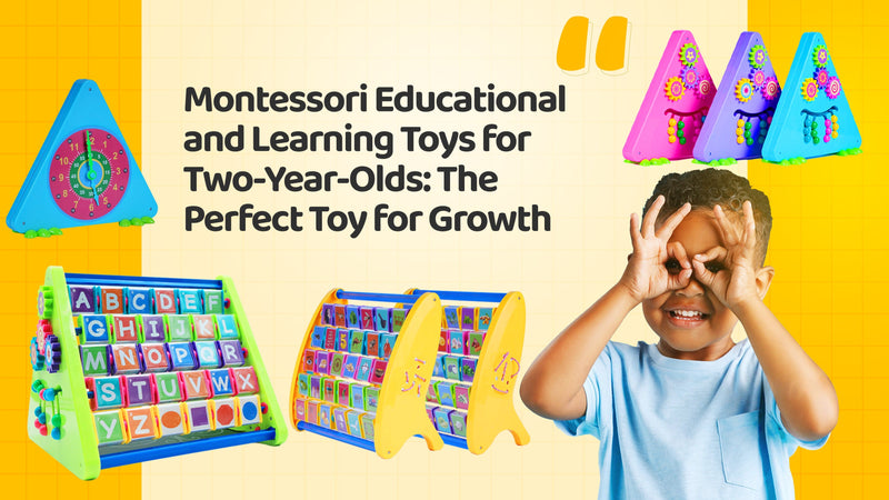 Montessori Learning and Educational Toys for Two Year Olds: The Perfect Toy for  Growth