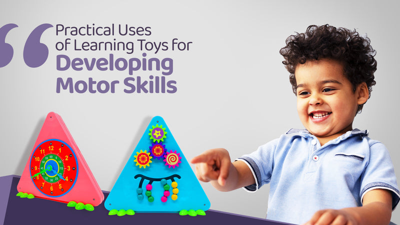 Practical Uses of Learning Toys for Developing Motor Skills