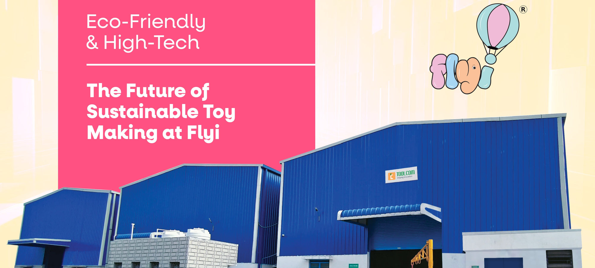 Eco-Friendly & High-Tech: The Future of Sustainable Toy Making at Flyi