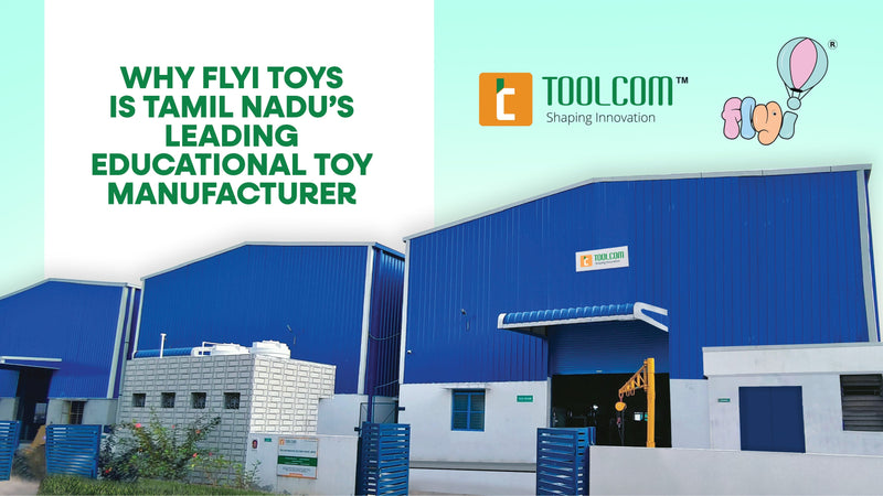 Why Flyi Toys is Tamil Nadu’s Leading Educational Toy Manufacturer