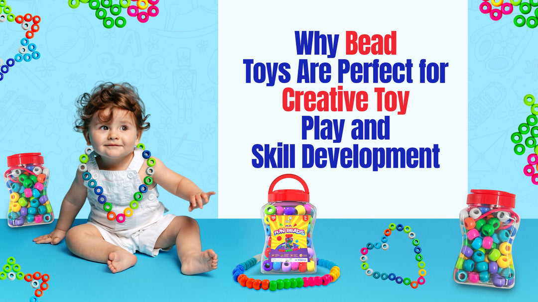 Why Bead Toys Are Perfect for Creative Toy Play and Skill Development